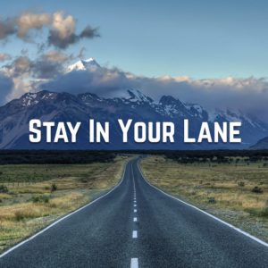 Stay In Your Lane